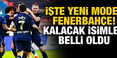 Fenerbahçe'de kalacak isimler belli oldu