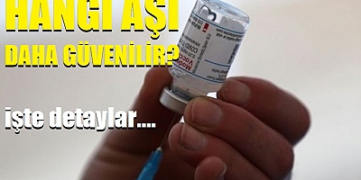 Hangi aşı daha güvenilir?