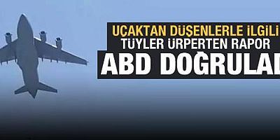 Kabil'de uçaktan düşenlerle ilgili korkunç rapor! ABD doğruladı