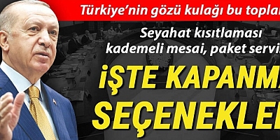 Kabine toplanıyor! İşte kapanma seçenekleri... 