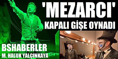 ‘Mezarcı’ kapalı gişe oynadı