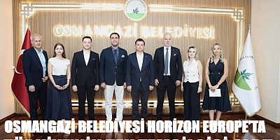 Osmangazi Belediyesi Horizon Europe’ta Türkiye’nin tek temsilcisi oldu
