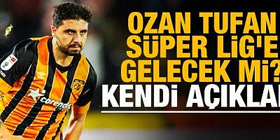 Ozan Tufan sessizliğini bozdu! Geleceği hakkında konuştu