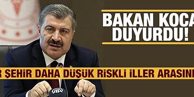 Sağlık Bakanı Koca açıkladı! Bolu da düşük riskli iller arasına girdi