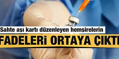 Sahte aşı kartı düzenleyen hemşirelerin ifadeleri ortaya çıktı