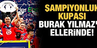 Şampiyonluk kupası Burak Yılmaz'ın ellerinde!