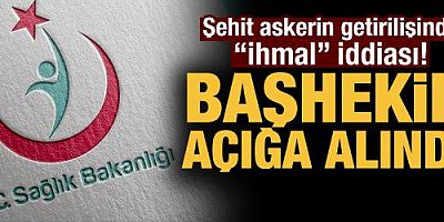 Şehit askerin hastaneye getirilişinde ihmali olduğu ileri sürülen başhekim açığa alındı