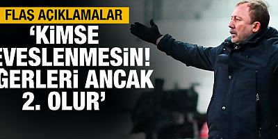 Sergen Yalçın: Diğerleri anca ikinci olur