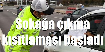 Sokağa çıkma kısıtlaması başladı