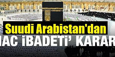 Suudi Arabistan'dan 'hac' kararı!