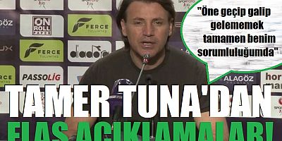 Tamer Tuna'dan flaş açıklamalar