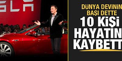 Tesla'nın başı dertte! 10 kişi hayatını kaybetti