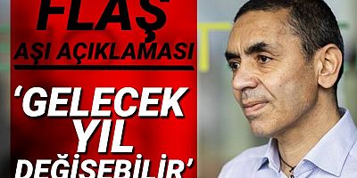 Uğur Şahin'den flaş koronavirüs açıklaması: Aşı gelecek yıl değişebilir