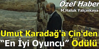 Umut Karadağ’a Çin’den “En İyi Oyuncu” Ödülü