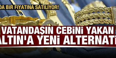 Vatandaşın cebini yakan 'altın'a yeni alternatif! 10'da 1 fiyatına satılıyor