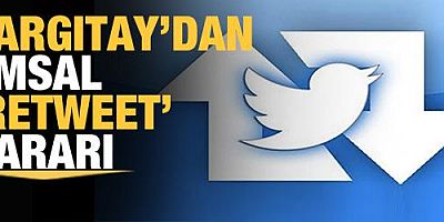 Yargıtay'dan emsal 'retweet' kararı