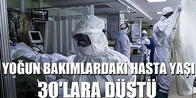 Yoğun bakımlardaki hasta yaşı 30'lara kadar indi