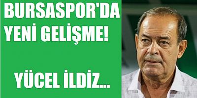 Yücel İldiz Bursaspor için geliyor!