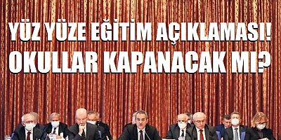 Yüz yüze eğitim açıklaması! Okullar kapanacak mı?