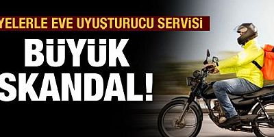 Zehir kuryelerinden evlere servis