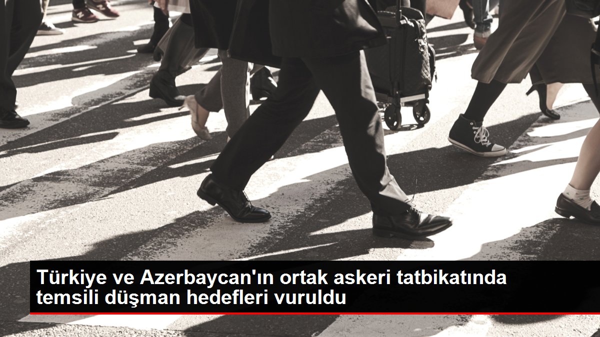 Türkiye ve Azerbaycan'ın ortak askeri tatbikatında temsili düşman hedefleri vuruldu