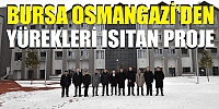 Bursa'da Osmangazi Belediyesi'nden yürekleri ısıtan proje