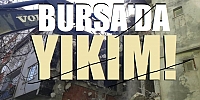 Bursa Doğanevler'de kaçak 3 yapı yıkıldı